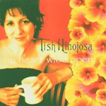 TISH HINOJOSA: A Heart Wide Open