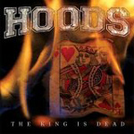HOODS: The King Is Dead