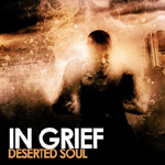IN GRIEF: Deserted Soul