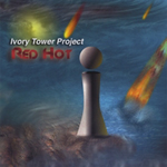 THE IVORY TOWER PROJECT: Red Hot
