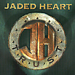 JADED HEART: Trust