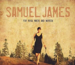 SAMUEL JAMES: For Rosa, Maeve And Noreen