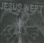 JESUS WEPT: Sick City