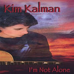 KIM KALMAN: I'm Not Alone