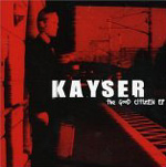 KAYSER: The Good Citizen EP