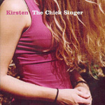 KIRSTEN: The Chick Singer