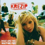 KREZIP: What Are You Waiting For