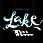 LAKE: The Blast Of Silence