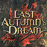 LAST AUTUMN'S DREAM: Last Autumn's Dream