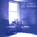 JOSH LEDERMAN Y LOS DIABLOS: It's A Long And Lonely Time Until The Train Will Bring You Home