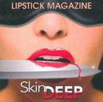 LIPSTICK MAGAZINE: Skin Deep
