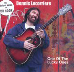 DENNIS LOCORRIERE: One Of The Lucky Ones