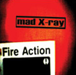 MAD X-RAY: Fire Action