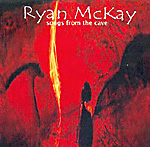 RYAN MCKAY: Songs From The Cave
