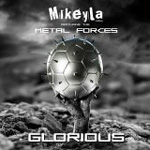 MIKEYLA FEAT. METAL FORCES: Glorious