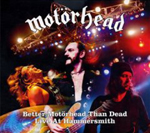 MOTÖRHEAD: Better Motörhead Than Dead - Live At Hammersmith
