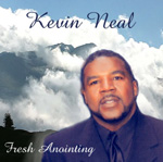 KEVIN NEAL: Fresh Anointing