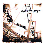 ON THE RISE: On The Rise