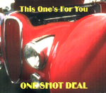 ONE SHOT DEAL: This One's For You