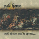 PALE HORSE: Until The Last Seal Is Opened