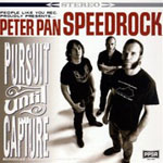 PETER PAN SPEEDROCK: Pursuit Until Capture