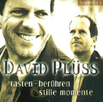 DAVID PLÜSS: Tasten-berühren / Stille Momente