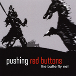 PUSHING RED BUTTONS: The Butterfly Net