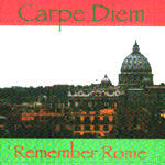 REMEMBER ROME: Carpe Diem