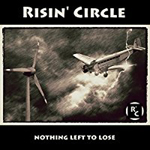 RISIN' CIRCLE: Nothing Left To Lose