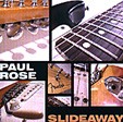 PAUL ROSE: Slideaway