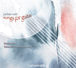 JOCHEN ROTH: Songs For Guitar. Werke von Takemitsu und Rochberg