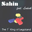 SAHIN FEAT. LUDVIK: The 7th King Of Legoland