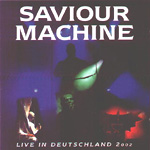 SAVIOUR MACHINE: Live in Deutschland 2002