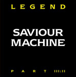 SAVIOUR MACHINE: Legend III:II