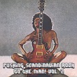 V.A.: Pushing Scandinavian Rock To The Man! Vol. 2