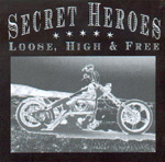 SECRET HEROES: Loose, High & Free