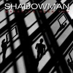 SHADOWMAN: Watching Over You