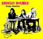 SHIRLEY HOLMES: Heavy Chansons