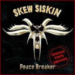 SKEW SISKIN: Peace Breaker