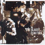 THE SLAGS: Run Free