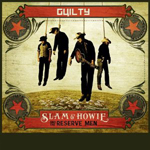 SLAM & HOWIE AND THE RESERVE MEN: Guilty