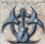 SNOWY WHITE & THE WHITE FLAMES: Keep Out We Are Toxic