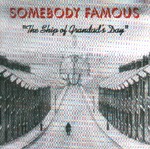 SOMEBODY FAMOUS: The Ship Of Grandad's Day