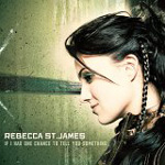 REBECCA ST. JAMES: If I Had One Chance To Tell You Something