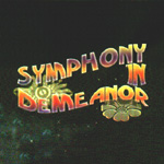 SYMPHONY IN DEMEANOR: The First One
