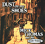 MICK THOMAS & THE SURE THING: Dust On My Shoes