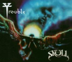 TROUBLE: The Skull