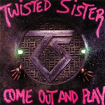 TWISTED SISTER: Come Out And Play