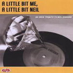 V.A.: A Little Bit Me, A Little Bit Neil. An Indie Tribute To Neil Diamond