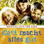 V.A.: Gott macht alles gut. Musical-Hits für Kids